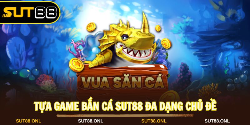 Tựa game hấp dẫn với từng chủ đề phong phú