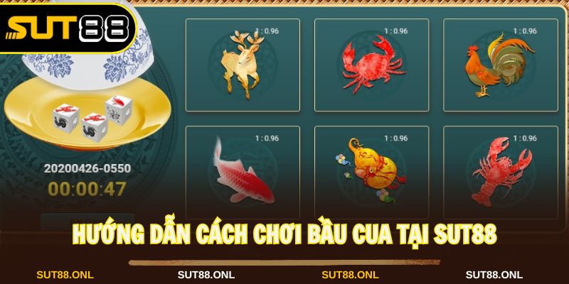 Nắm vững cách chơi bầu cua khi cá cược tại Sut88