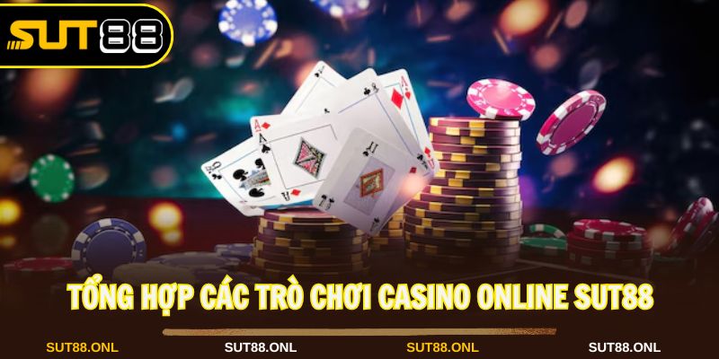 Casino online với đa dạng các trò chơi quen thuộc tại Sut88
