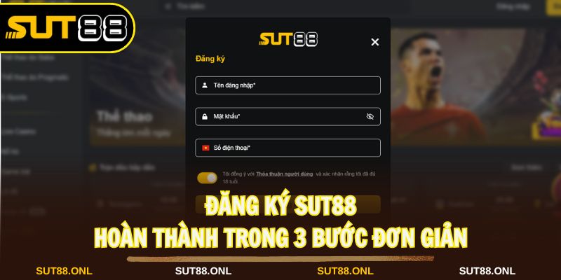 Hoàn tất biểu mẫu để đăng ký SUT88 thành công nhanh chóng