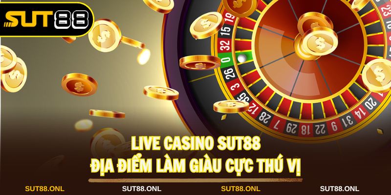 Tham gia vào sảnh live casino để kiếm lời hàng chục triệu đồng