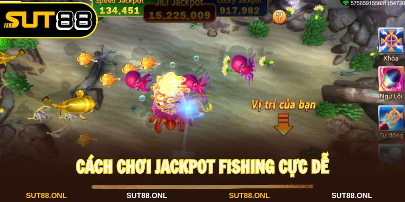 Biết cách chơi Jackpot Fishing để thắng lớn tại Sut88