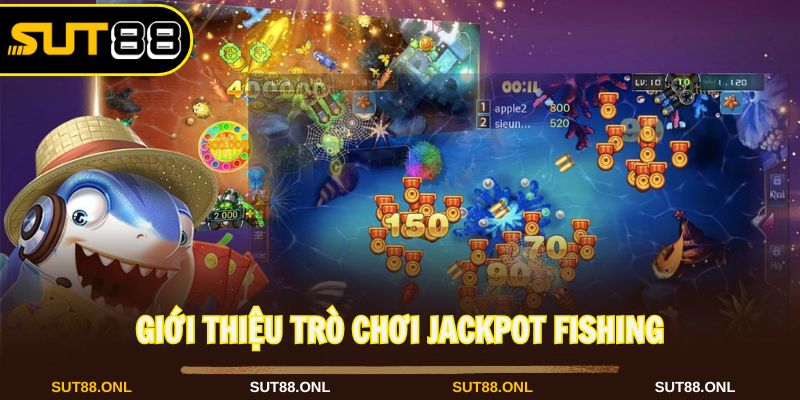 Jackpot Fishing là tựa game giải trí đổi thưởng hot hiện nay