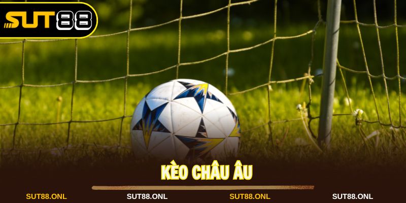 Kèo châu Âu