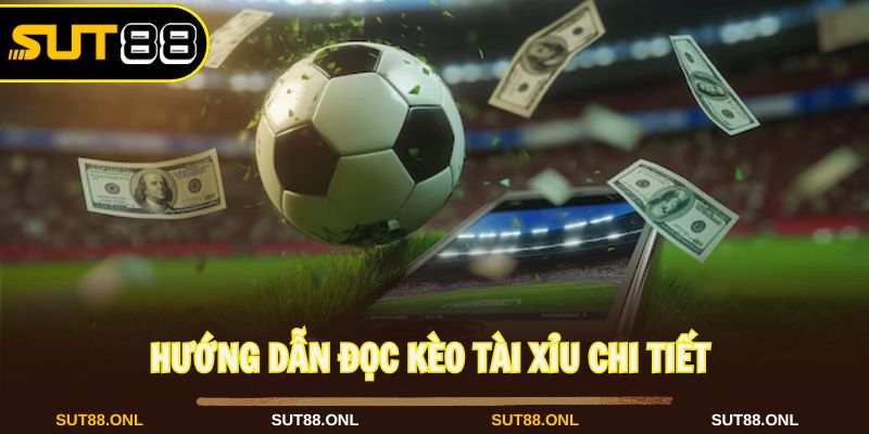 Tham khảo cách đọc kèo tài xỉu tại Sut88 cực dễ