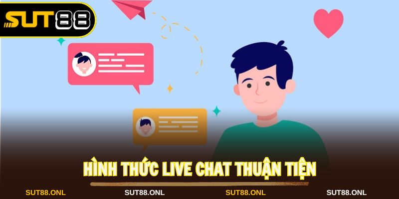 Phương thức kết nối chat trực tuyến vô cùng thuận tiện