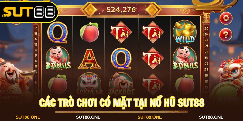 Nổ hũ Sut88 đa dạng các trò chơi đình đám hiện nay