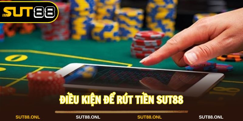 Người chơi cần đáp ứng các điều kiện tại Sut88