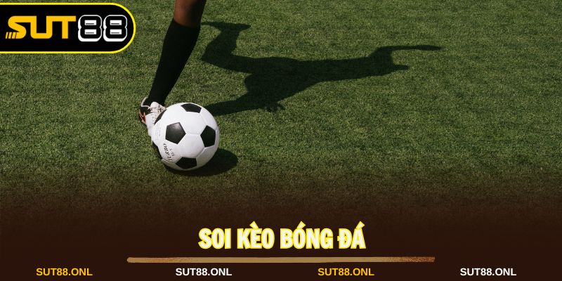 Soi kèo bóng đá